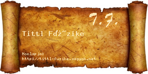 Tittl Füzike névjegykártya
